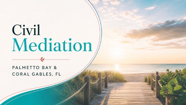 Civil Mediation Palmetto Bay & Coral Gables, FL
